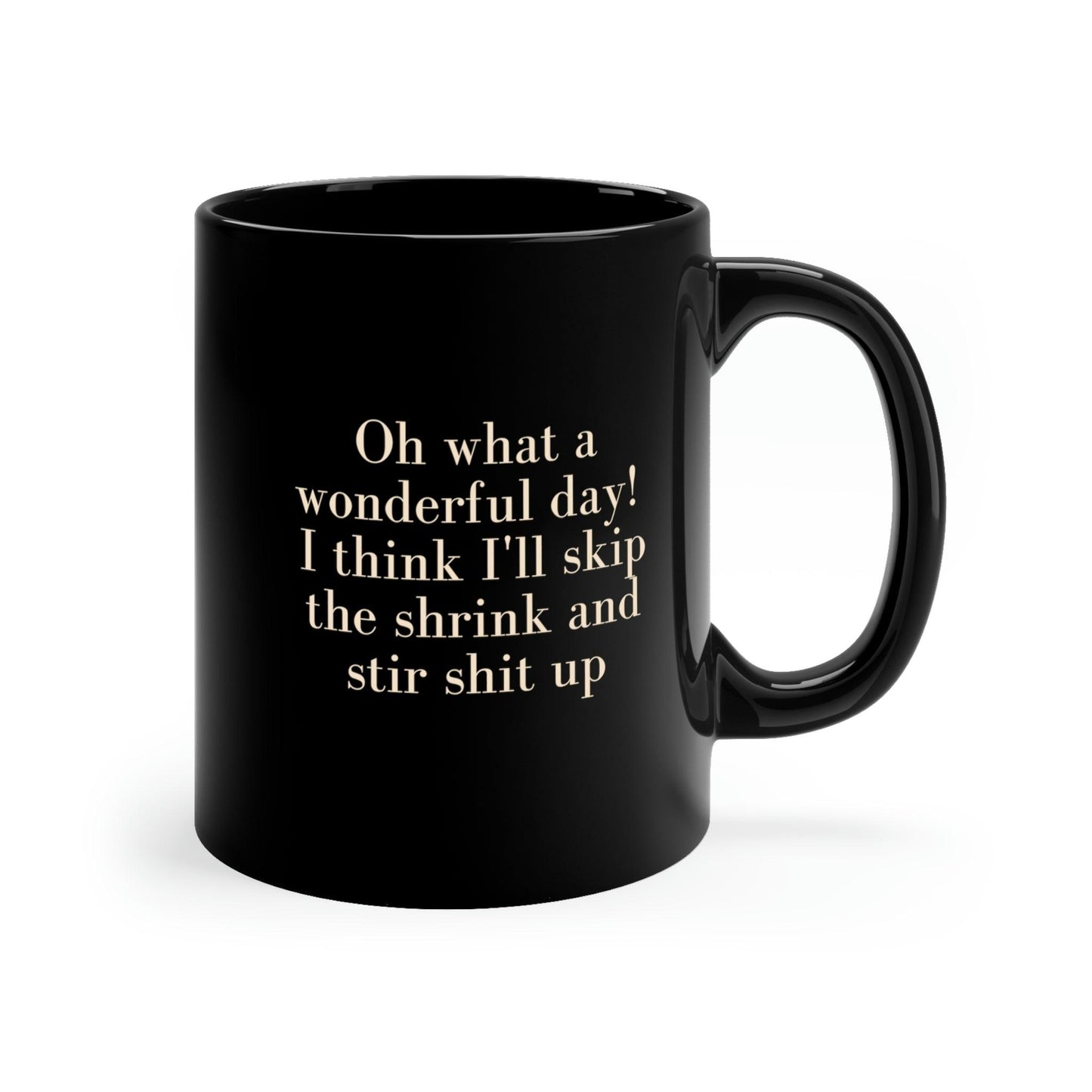 "Oh What A Wonderful Day" 11oz Black Mug - 1012Expressions