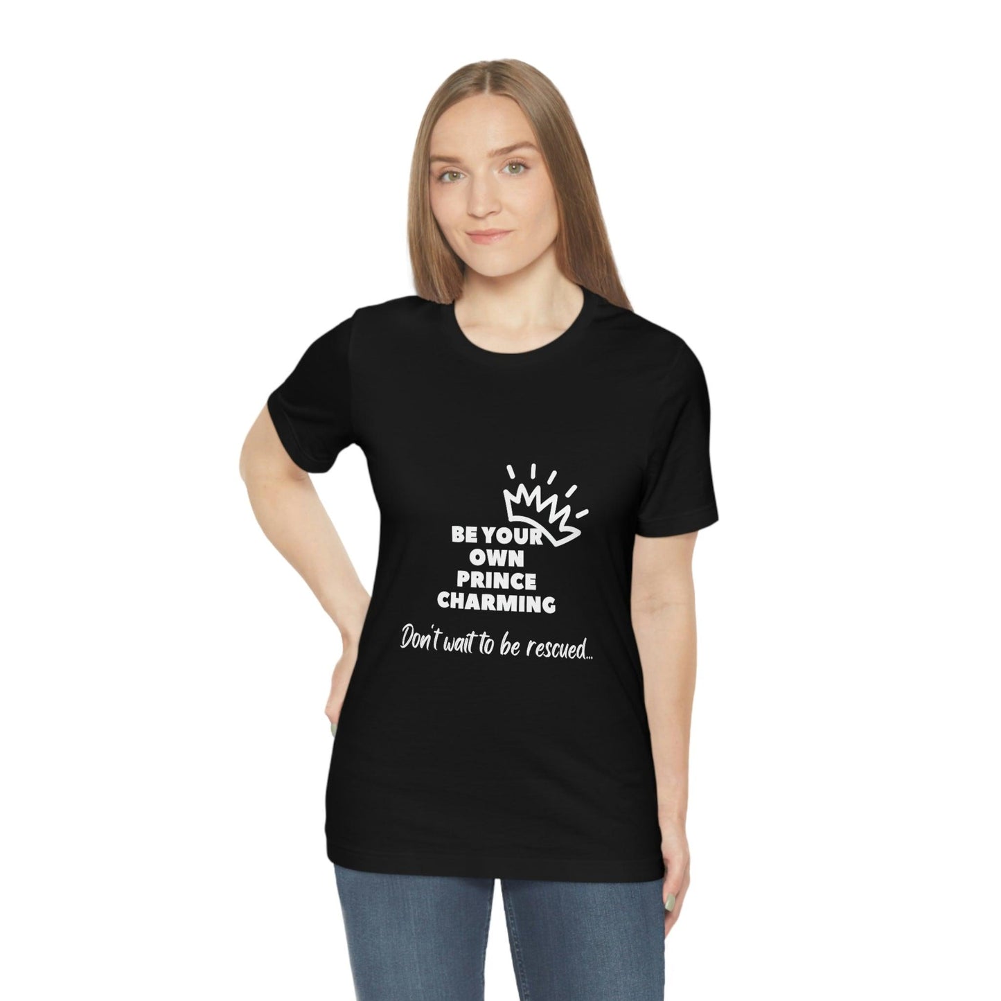 Women's Empowering 'Be Your Own Prince Charming' Short Sleeve Tee in Black - Funny, Sarcastic, Witty