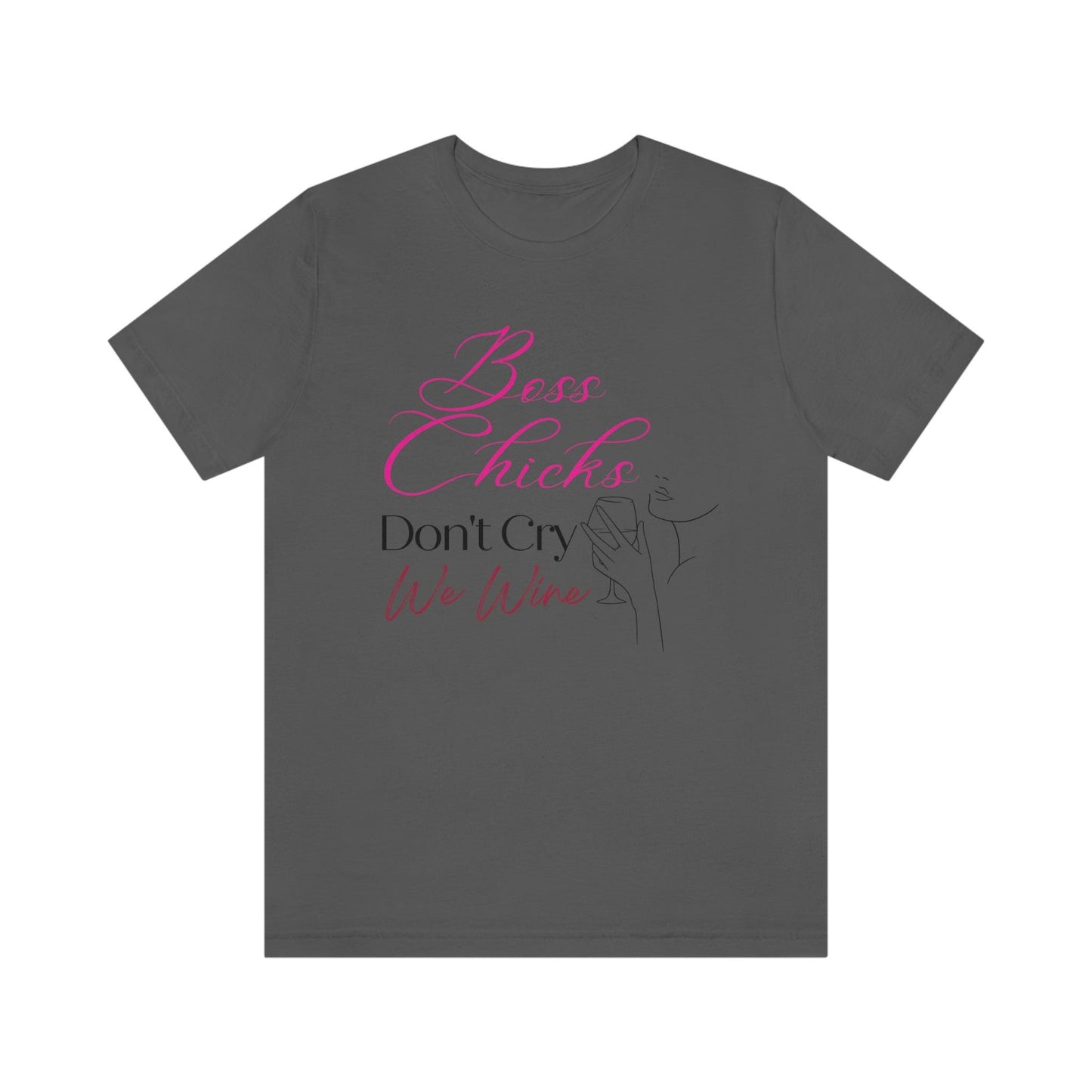 Boss Chicks Don't Cry T-Shirt - Empowering Women's for Boss Girls - Boss Lady T-Shirt