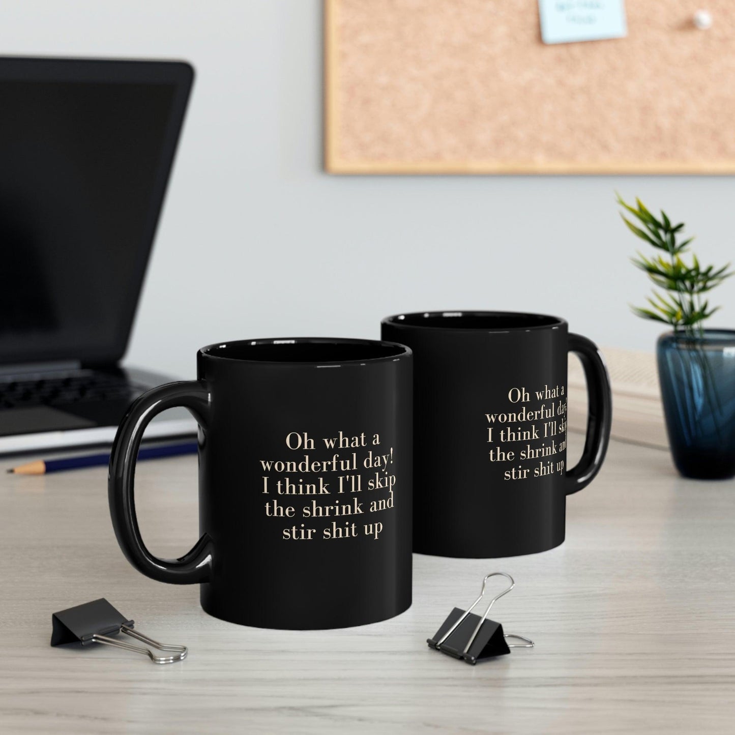 "Oh What A Wonderful Day" 11oz Black Mug - 1012Expressions