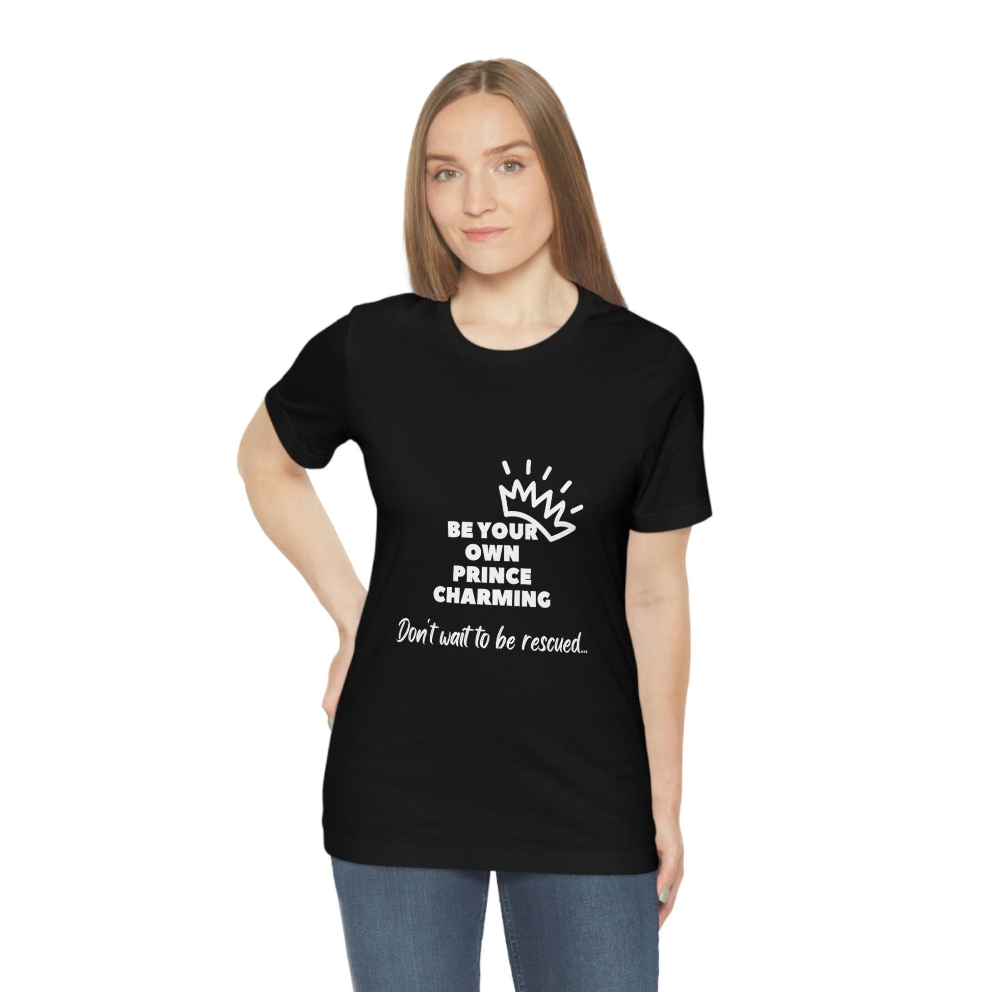 Women's Empowering 'Be Your Own Prince Charming' Short Sleeve Tee in Black - Funny, Sarcastic, Witty