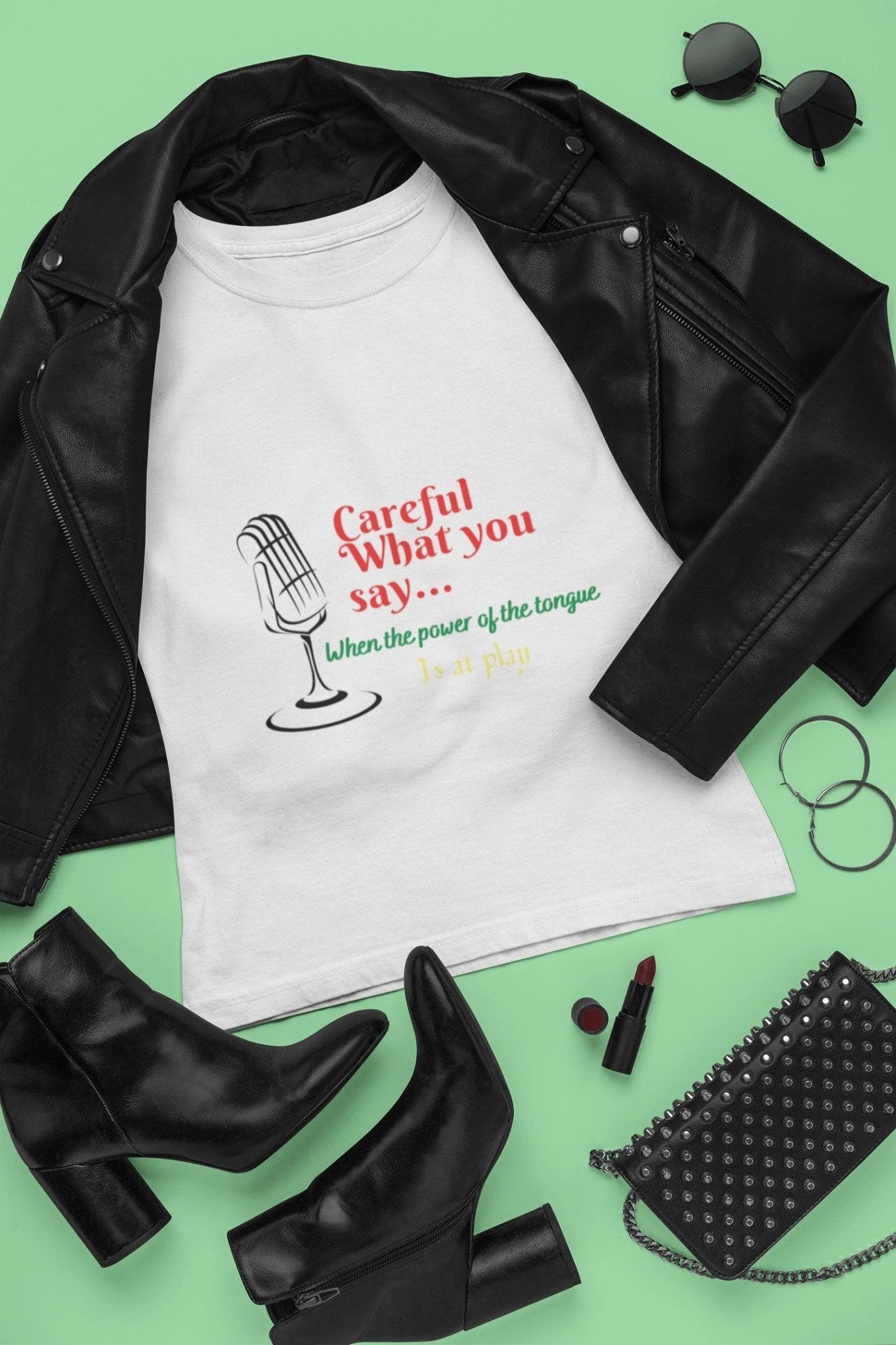 Motivational T-Shirt: 'Careful What You Say' - Trendy, Funny - 1012Expressions